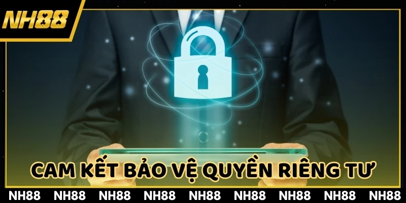 Cam kết bảo vệ quyền riêng tư và hỗ trợ thành viên tận tình 24/7
