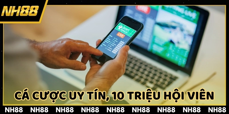 Thương hiệu cá cược uy tín, phát triển mạnh mẽ với hơn 10 triệu hội viên toàn cầu